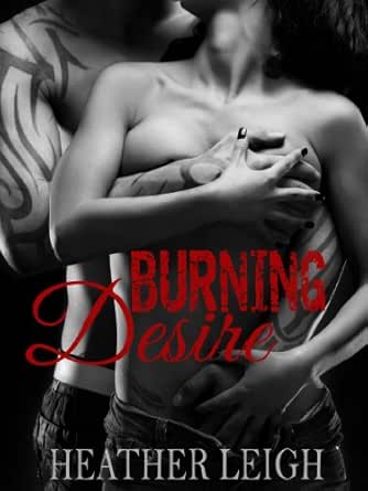 Burning Desire Condemned Angels Mc Series 1 Kindle Edition By Leigh Heather Literature Fiction Kindle Ebooks Amazon Com
