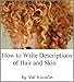 How to Write Descriptions of Hair and Skin