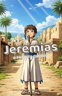 Livro Jeremias, o Profeta Chorão! (AVENTURAS DA BÍBLIA SAGRADA)