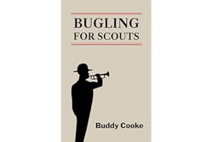 Bugling for Scouts: A guide for Troop Buglers
