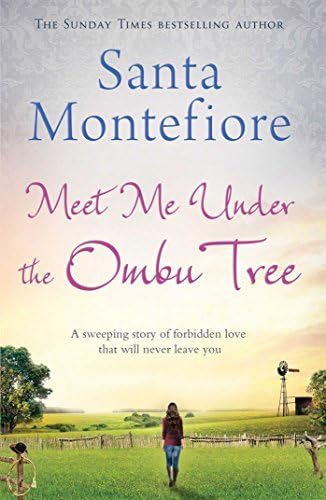 By Santa Montefiore Meet Me Under the Ombu Tree Unknown Binding โ 17 Jan. 2014