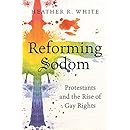 Reforming Sodom: Protestants and the Rise of Gay Rights