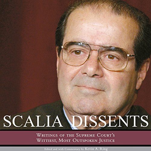 Download Scalia Dissents: Writings of the Supreme Court's Wittiest, Most Outspoken Justice