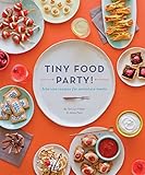 Tiny Food Party!: Bite-Size Recipes for Miniature Meals