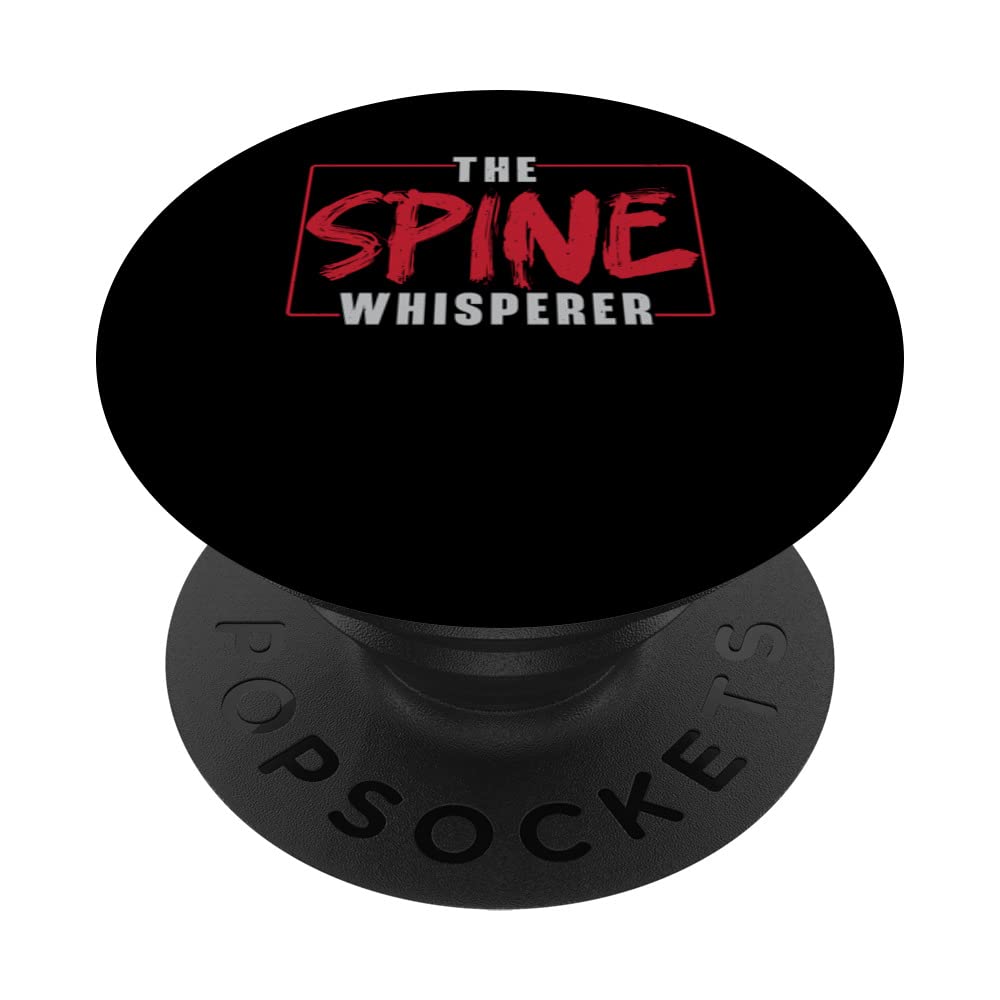 The Spine Whisperer Chiro Squad Chiropractic Chiropractor PopSockets Swappable PopGrip