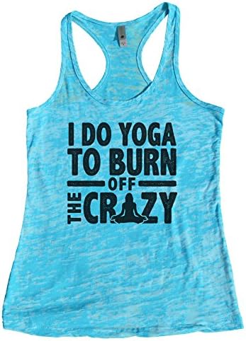 Funny Saying Womens Yoga Tank Tops - "I Do Yoga To Burn Off The Crazy" - Royaltee Shirts