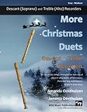 More Christmas Duets for Descant and Treble Recorders: 26 Christmas songs arranged especially for two equal players who know all the basics. Most are less well-known, all are in easy keys.