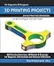3D PRINTING PROJECTS: 200 3D Practice Drawings For 3D Printing On Your 3D Printer by Sachidanand Jha
