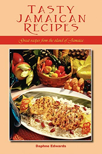 Tasty Jamaican Recipes: Great Recipes from the Island of Jamaica by Daphne Edwards