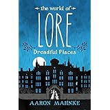 The World of Lore: Dreadful Places