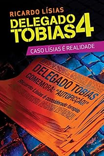Livro Delegado Tobias 4: Caso Lísias é realidade