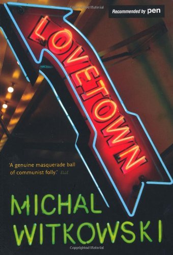 Lovetown by Michal Witkowski (4-Mar-2010) Paperback