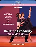 英国ロイヤル・バレエ『バレエ・トゥ・ブロードウェイ』-フールズ・パラダイス/トゥー・オブ・アス/アス/パリのアメリカ人(ウィールドン振付)