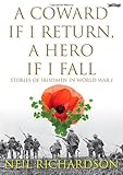 Front cover for the book A Coward if I Return, A Hero if I Fall: Stories of Irishmen in World War I by Neil Richardson
