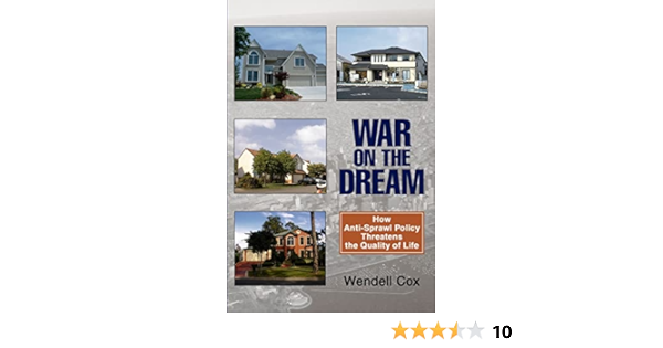 War on the Dream: How Anti-Sprawl Policy Threatens the ...