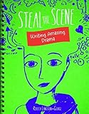 Steal the Scene: Writing Amazing Drama (Writer's Notebook)