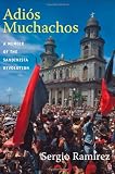 Adios Muchachos: A Memoir of the Sandinista Revolution