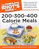 The Complete Idiot's Guide to 200-300-400 Calorie Meals (Idiot's Guides)