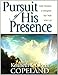 Pursuit of His Presence: Daily Devotions to Strengthen Your Walk With God