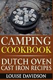 Camping Cookbook: Dutch Oven Cast Iron Recipes (Volume 3)