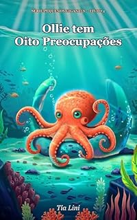 Livro Ollie tem Oito Preocupações: Livro infantil sobre ansiedade e respiração consciente — com técnica 4-7-8 clinicamente validada — para crianças de 4 a 8 anos (Pequenos Gigantes)