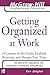 Getting Organized at Work: 24 Lessons to Set Goals, Establish Priorities, and Manage Your Time (The McGraw-Hill Professional Education Series)