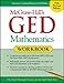 McGraw-Hill's GED Mathematics Workbook