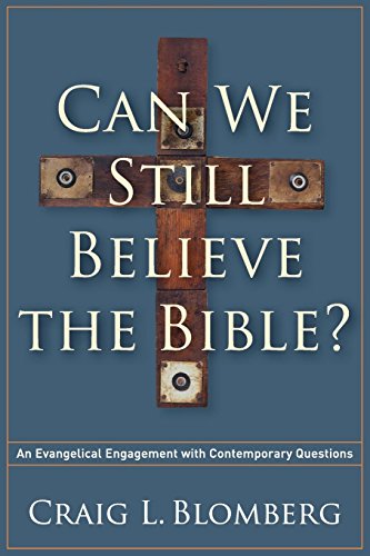 [F.r.e.e] Can We Still Believe the Bible?: An Evangelical Engagement with Contemporary Questions<br />Z.I.P