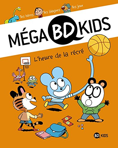 Méga BD Kids : L'heure de la récré by Bayard Presse