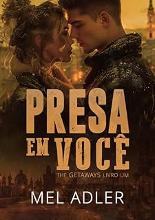 Livro Presa em Você (The Getaways Livro 1)