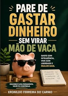 Livro Pare de gastar dinheiro sem virar mão de vaca