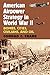 American Airpower Strategy in World War II: Bombs, Cities, Civilians, and Oil by Conrad C. Crane