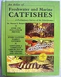 An Atlas of Freshwater and Marine Catfishes by 