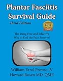 Plantar Fasciitis Survival Guide: The Ultimate Program to Beat Plantar Fasciitis! by William Errol Prowse IV, Howard Rosen