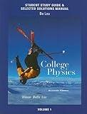 Study Guide and Selected Solutions Manual for College Physics Volume 1