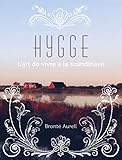 HYGGE - L'art de vivre a la scandinave (French Edition) by