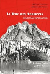 Le  duc des Abruzzes, gentleman explorateur