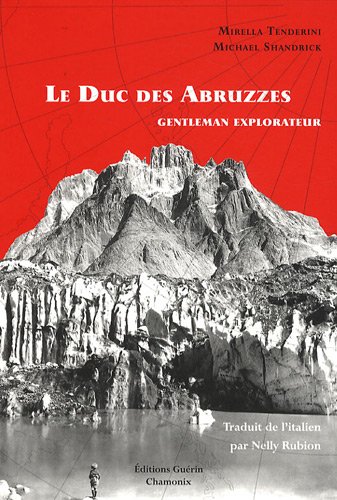 Le  duc des Abruzzes, gentleman explorateur