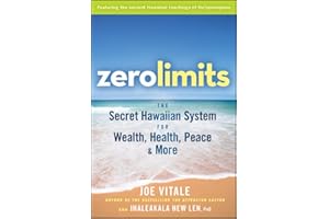 Zero Limits: The Secret Hawaiian System for Wealth, Health, Peace, and More