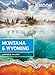 Moon Montana & Wyoming: Including Yellowstone, Grand Teton & Glacier National Parks (Moon Handbooks)