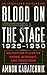 Blood on the Stage, 1925-1950: Milestone Plays of Crime, Mystery, and Detection by Amnon Kabatchnik