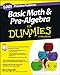 Basic Math and Pre-Algebra: 1,001 Practice Problems For Dummies (+ Free Online Practice)