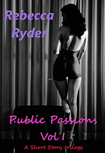 Public Passions Volume 1 (XXX Public Outdoor Erotica Stranger Interracial Menage BWWM WWBM)