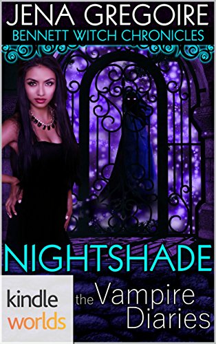 The Vampire Diaries: Bennett Witch Chronicles - Nightshade (Kindle Worlds Novella)