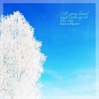 Lift Your Head And Look Up At The Sky By Blue Window On Amazon Music Amazon Com