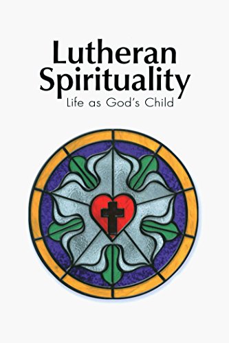 Lutheran Spirituality by Robert C. Baker