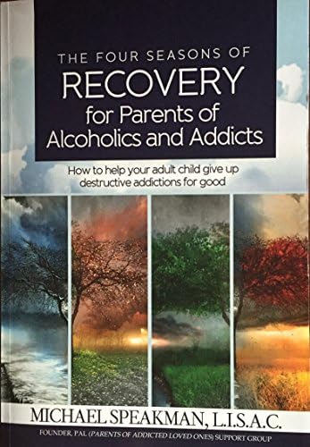 The Four Seasons of Recovery for Parents of Alcoholics and Addicts