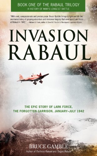 Download Invasion Rabaul: The Epic Story of Lark Force, the Forgotten Garrison, January ? July 1942 Download Invasion Rabaul: The Epic Story of Lark Force, the Forgotten Garrison, January ? July 1942
