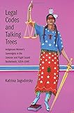 Katrina Jagodinsky, "Legal Codes and Talking Trees" (Yale UP, 2016)