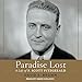 Paradise Lost: A Life of F. Scott Fitzgerald by David S. Brown, David Colacci